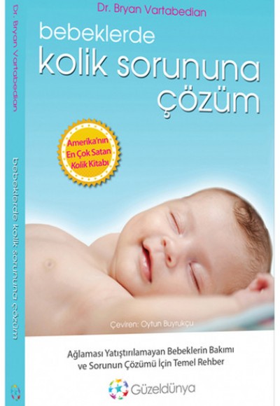Bebeklerde Kolik Sorununa Çözüm Bebeklerde Kolik Sorununa Çözüm