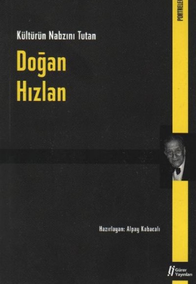 Doğan Hızlan Kültürün Nabzını Tutan Doğan Hızlan Kültürün Nabzını Tutan