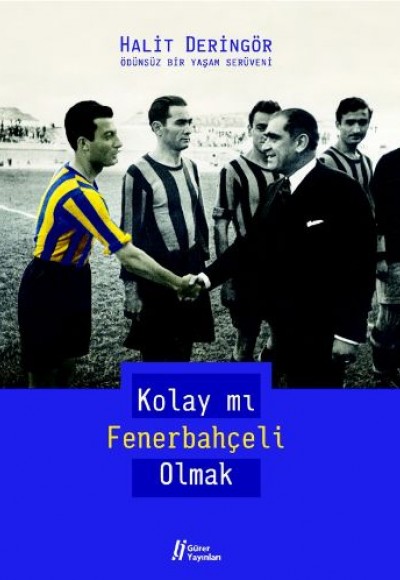 Kolay mı Fenerbahçeli Olmak Ödünsüz bir Yaşam Serüveni Kolay mı Fenerbahçeli Olmak Ödünsüz bir Yaşam Serüveni