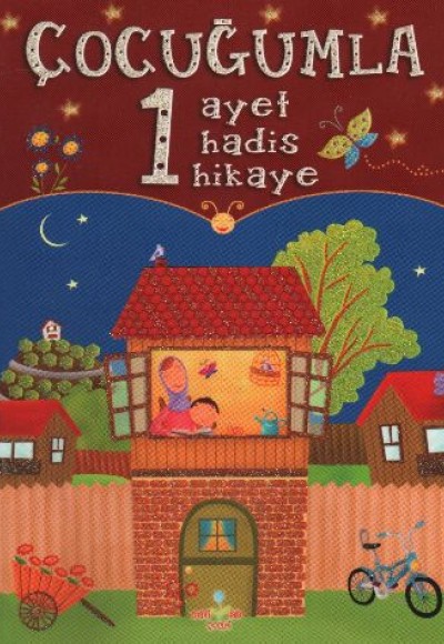 Çocuğumla 1 Ayet, 1 Hadis, 1 Hikaye Çocuğumla 1 Ayet, 1 Hadis, 1 Hikaye
