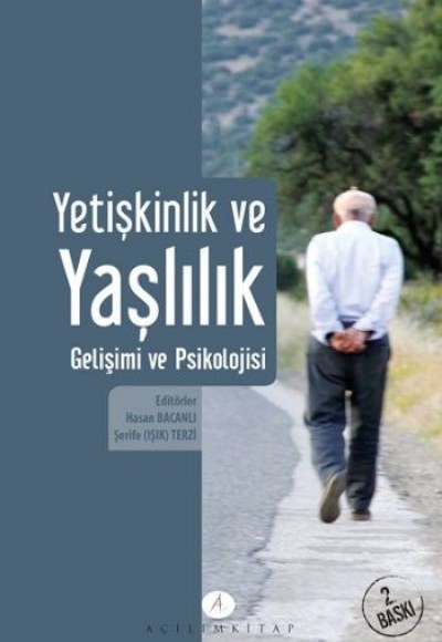 Yetişkinlik ve Yaşlılık Gelişimi ve Psikolojisi Yetişkinlik ve Yaşlılık Gelişimi ve Psikolojisi