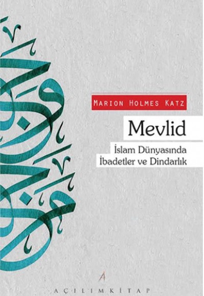 Mevlid İslam Dünyasında İbadetler ve Dindarlık Mevlid İslam Dünyasında İbadetler ve Dindarlık