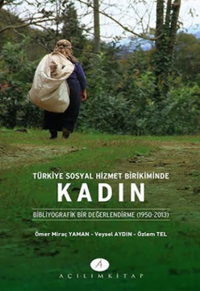 Türkiye Sosyal Hizmet Birikiminde Kadın Türkiye Sosyal Hizmet Birikiminde Kadın