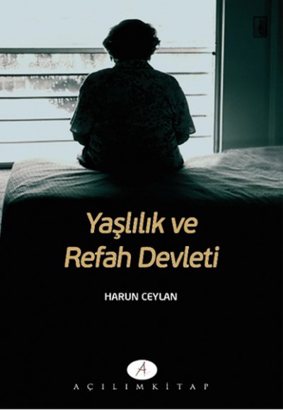 Yaşlılık ve Refah Devleti Yaşlılık ve Refah Devleti