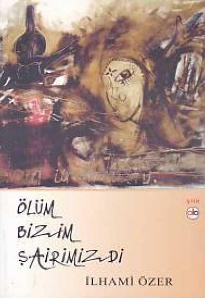 Ölüm Bizim Şairimizdi Ölüm Bizim Şairimizdi