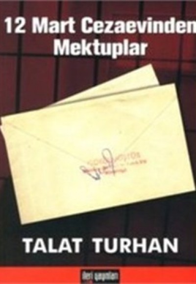 12 Mart Cezaevinden Mektuplar 12 Mart Cezaevinden Mektuplar