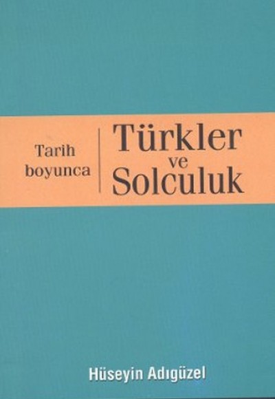 Tarih Boyunca Türkler ve Solculuk küçük boy Tarih Boyunca Türkler ve Solculuk küçük boy