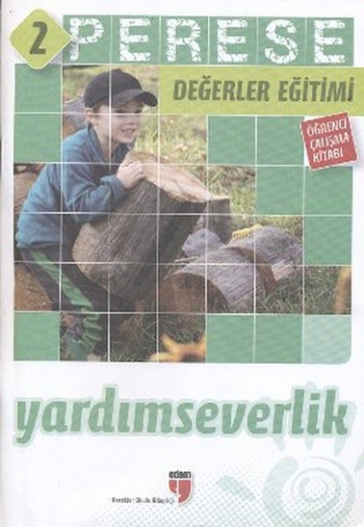 Perese Değerler Eğitimi Öğrenci Kitabı 2: Yardımseverlik Perese Değerler Eğitimi Öğrenci Kitabı 2: Yardımseverlik