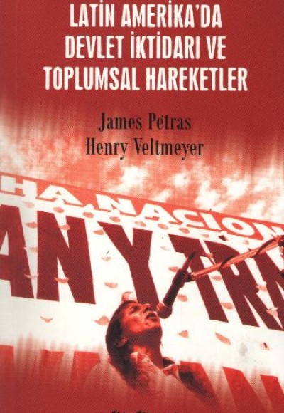 Latin Amerika'da Devlet İktidarı ve Toplumsal Hareketler Latin Amerika'da Devlet İktidarı ve Toplumsal Hareketler