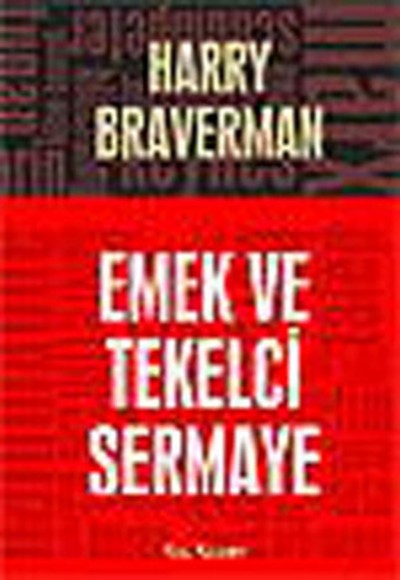 Emek ve Tekelci Sermaye Emek ve Tekelci Sermaye