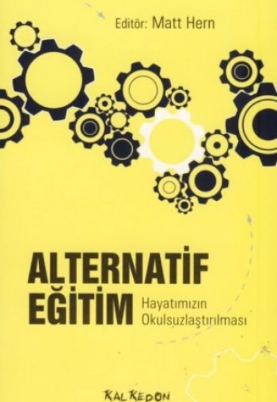 Alternatif Eğitim Hayatımızın Okulsuzlaştırılması Alternatif Eğitim Hayatımızın Okulsuzlaştırılması