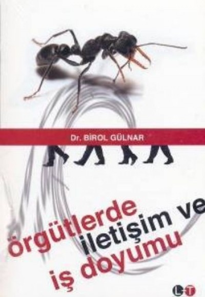 Örgütlerde İletişim ve İş Doyumu Örgütlerde İletişim ve İş Doyumu