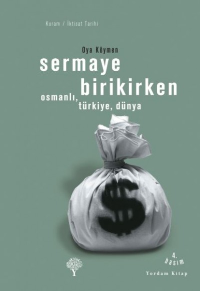 Sermaye Birikirken - Osmanlı,Türkiye,Dünya Sermaye Birikirken - Osmanlı,Türkiye,Dünya