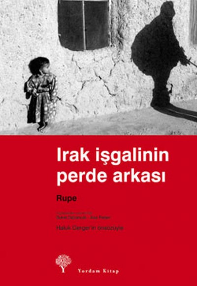Irak İşgalinin Perde Arkası Rupe Irak İşgalinin Perde Arkası Rupe