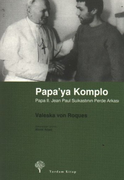 Papa II. Jean Paul Suikastinin Perde Arkası Papa II. Jean Paul Suikastinin Perde Arkası
