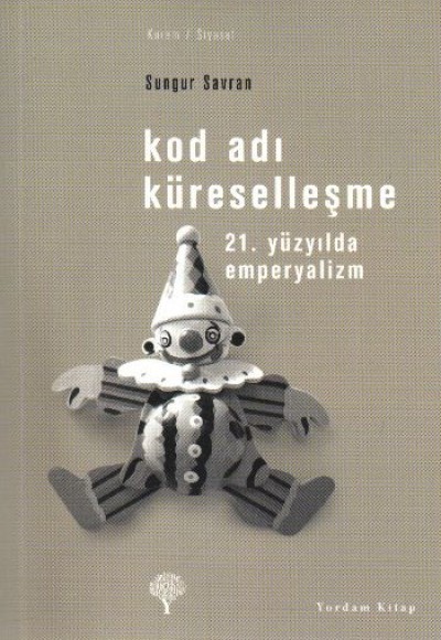 Kod Adı Küreselleşme-21.Yüzyılda Emperyalizm Kod Adı Küreselleşme-21.Yüzyılda Emperyalizm