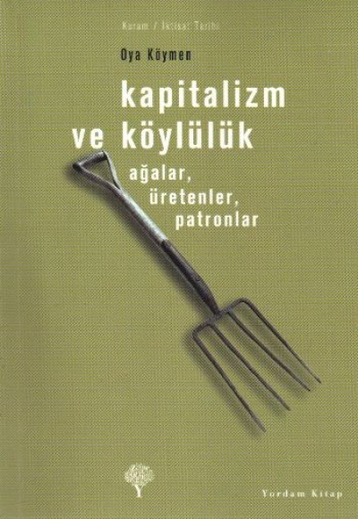 Kapitalizm ve Köylülük-Ağalar, Üretenler, Patronlar Kapitalizm ve Köylülük-Ağalar, Üretenler, Patronlar
