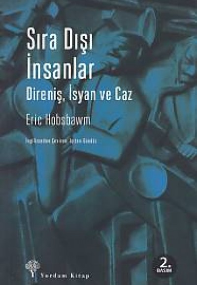 Sıra Dışı İnsanlar Direniş,İsyan ve Caz Sıra Dışı İnsanlar Direniş,İsyan ve Caz