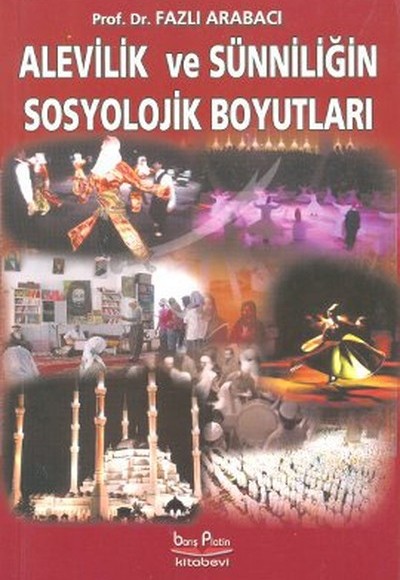 Alevilik ve Sünniliğin Sosyolojik Boyutları Alevilik ve Sünniliğin Sosyolojik Boyutları