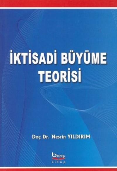 İktisadi Büyüme Teorisi İktisadi Büyüme Teorisi