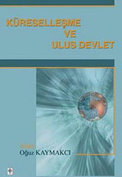 Küreselleşme ve Ulus Devlet Küreselleşme ve Ulus Devlet