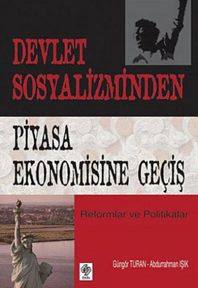 Devlet Sosyalizminden Piyasa Ekonomisine Geçiş Devlet Sosyalizminden Piyasa Ekonomisine Geçiş