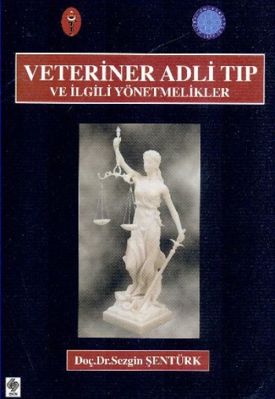 Veteriner Adli Tıp ve İlgili Yönetmelikler Veteriner Adli Tıp ve İlgili Yönetmelikler
