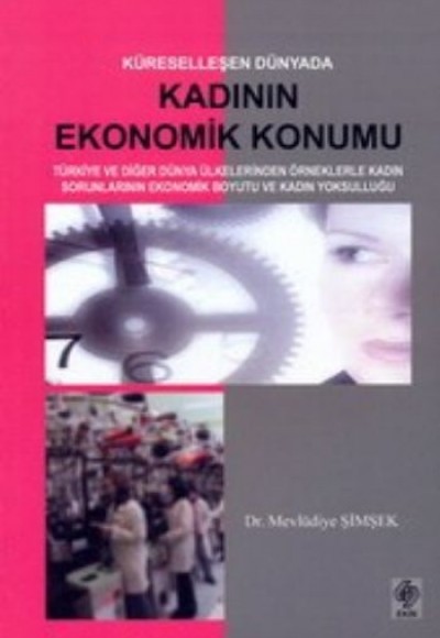 Küreselleşen Dünyada Kadının Ekonomik Konumu Küreselleşen Dünyada Kadının Ekonomik Konumu