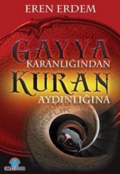 Gayya Karanlığından Kuran Aydınlığına Gayya Karanlığından Kuran Aydınlığına