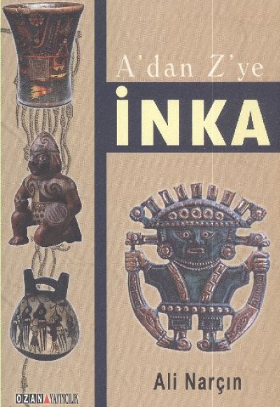 A'dan Z'ye İnka A'dan Z'ye İnka