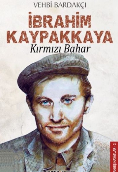 Kırmızı Bahar - İbrahim Kaypakkaya Kırmızı Bahar - İbrahim Kaypakkaya