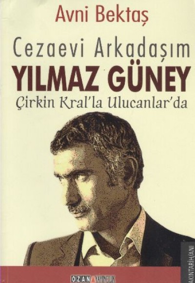 Cezaevi Arkadaşım Yılmaz Güney Cezaevi Arkadaşım Yılmaz Güney