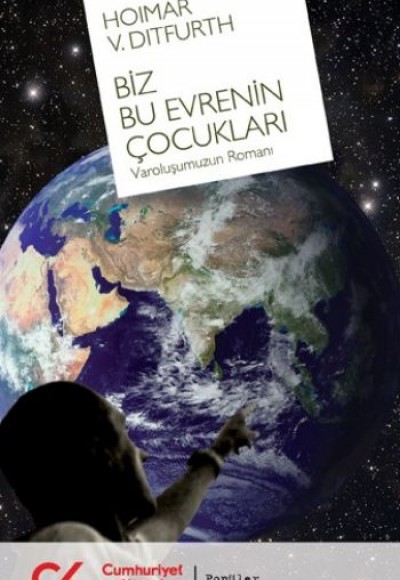 Biz Bu Evrenin Çocukları Varoluşumuzun Romanı Biz Bu Evrenin Çocukları Varoluşumuzun Romanı