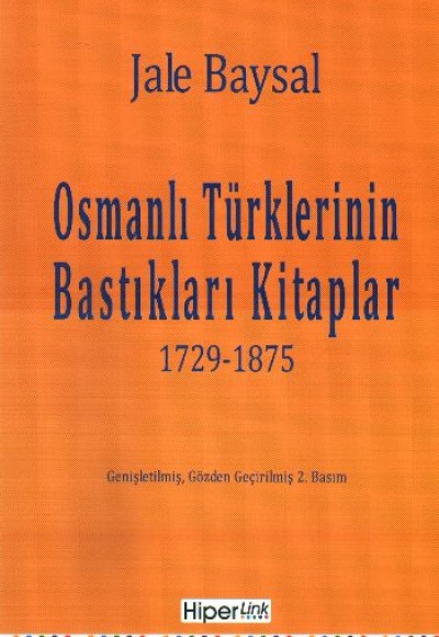 Osmanlı Türklerinin Bastıkları Kitaplar 1729-1875 Osmanlı Türklerinin Bastıkları Kitaplar 1729-1875