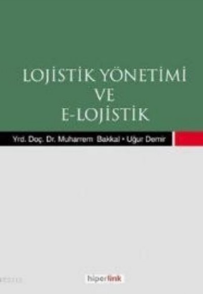 Lojistik Yönetimi ve E-Lojistik Lojistik Yönetimi ve E-Lojistik
