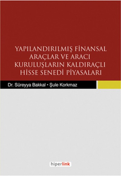 Yapılandırılmış Finansal Araçlar ve Aracı Kuruluşların Kaldıraçlı Hisse Senedi Piyasaları Yapılandırılmış Finansal Araçlar ve Aracı Kuruluşların Kaldıraçlı Hisse Senedi Piyasaları