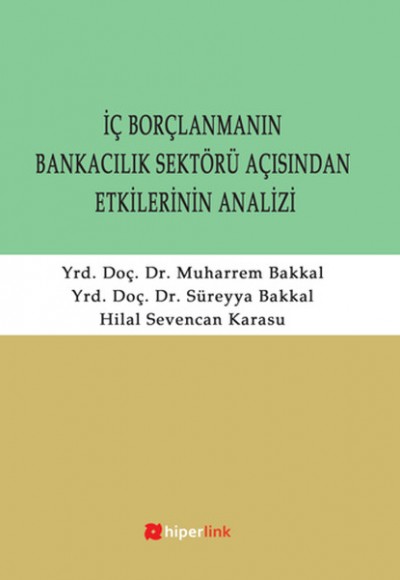 İç Borçlanmanın Bankacılık Sektörü Açısından Etkilerinin Analizi İç Borçlanmanın Bankacılık Sektörü Açısından Etkilerinin Analizi