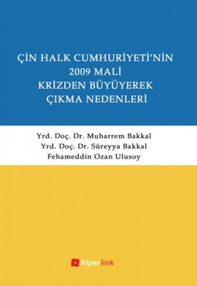 Çin Halk Cumhuriyeti'nin 2009 Mali Krizden Büyüyerek Çıkma Nedenleri Çin Halk Cumhuriyeti'nin 2009 Mali Krizden Büyüyerek Çıkma Nedenleri