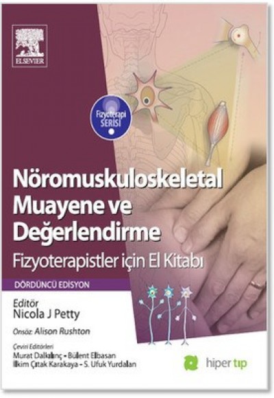 Nöromuskuloskeletal Muayene ve Değerlendirme / Fizyoterapistler İçin El Kitabı Nöromuskuloskeletal Muayene ve Değerlendirme / Fizyoterapistler İçin El Kitabı