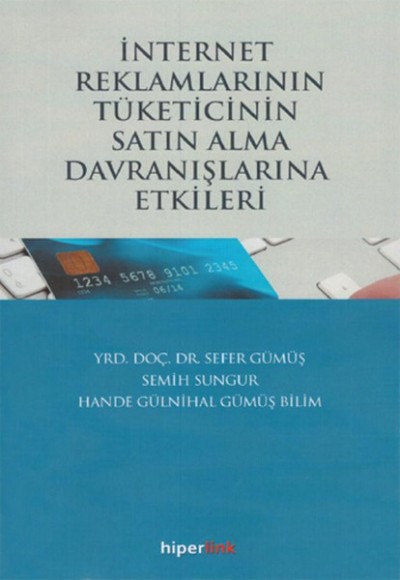 İnternet Reklamlarının Tüketicinin Satın Alma Davranışlarına Etkileri İnternet Reklamlarının Tüketicinin Satın Alma Davranışlarına Etkileri