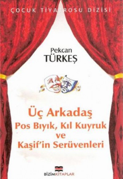 Çocuk Tiyatrosu Dizisi - Üç Arkadaş Pos Bıyık, Kıl Kuyruk ve Kaşif'in Serüvenleri Çocuk Tiyatrosu Dizisi - Üç Arkadaş Pos Bıyık, Kıl Kuyruk ve Kaşif'in Serüvenleri