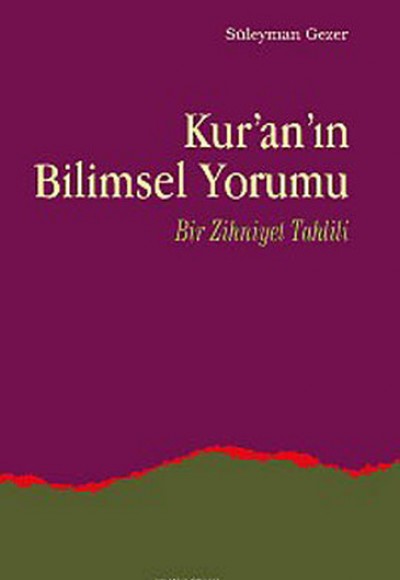Kur'an'ın Bilimsel Yorumu Kur'an'ın Bilimsel Yorumu