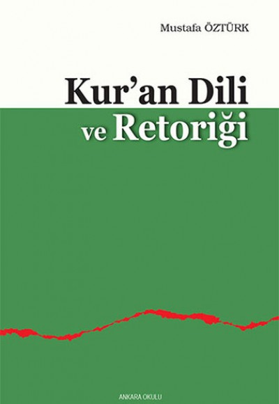 Kuran Dili ve Retoriği Kuran Dili ve Retoriği