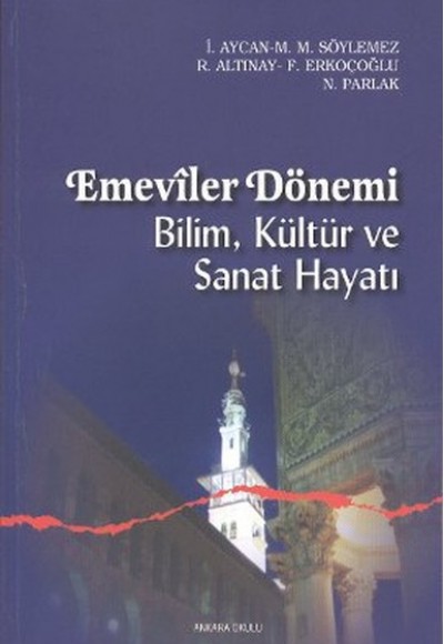 Emeviler Dönemi Bilim, Kültür ve Sanat Hayatı Emeviler Dönemi Bilim, Kültür ve Sanat Hayatı