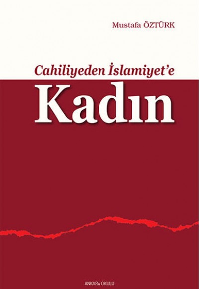 Cahiliyeden İslamiyete Kadın Cahiliyeden İslamiyete Kadın