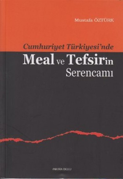 Cumhuriyet Türkiyesinde Meal ve Tefsirin Serencamı Cumhuriyet Türkiyesinde Meal ve Tefsirin Serencamı