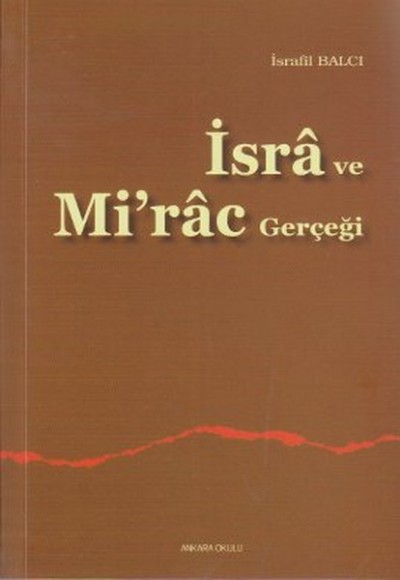 İsra ve Mirac Gerçeği İsra ve Mirac Gerçeği