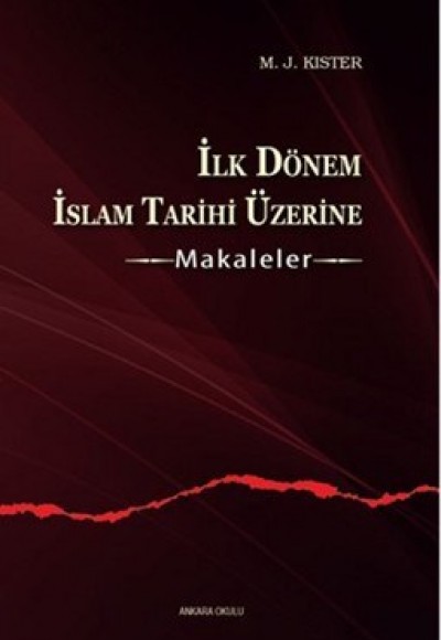 İlk Dönem İslam Tarihi Üzerine Makaleler İlk Dönem İslam Tarihi Üzerine Makaleler