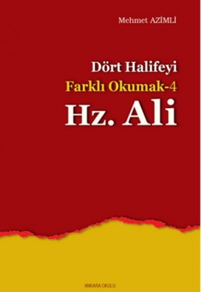 Dört Halifeyi Farklı Okumak 4 - Hz. Ali Dört Halifeyi Farklı Okumak 4 - Hz. Ali