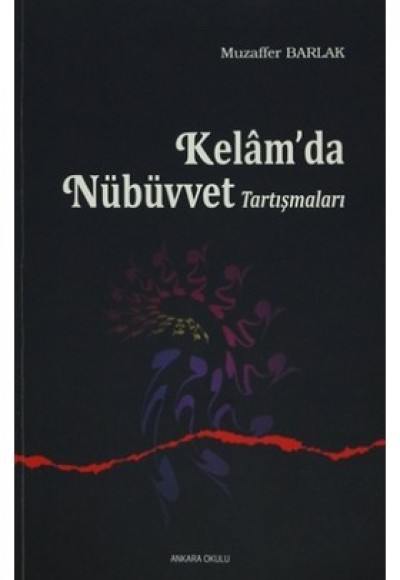 Kelam’da Nübüvvet Tartışmaları Kelam’da Nübüvvet Tartışmaları